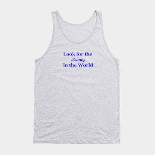 Look for the Beauty in the World Tank Top